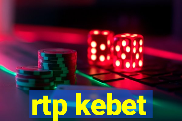 rtp kebet